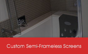 Custom Semi-Frameless Screens